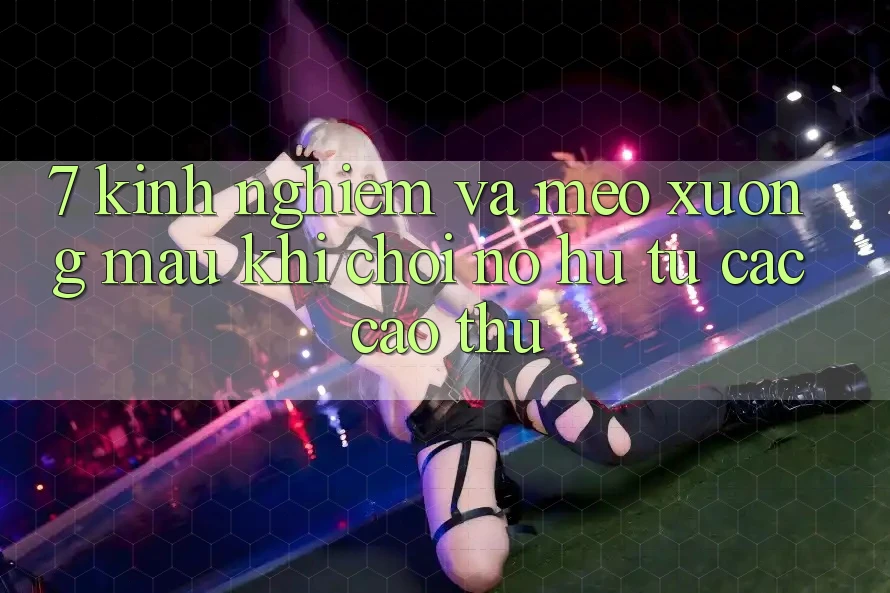 7. Kinh nghiệm và mẹo xương máu khi chơi nổ hũ từ các cao thủ