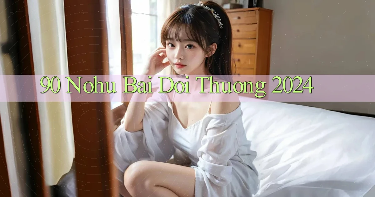 90 nohu bai doi thuong 2024