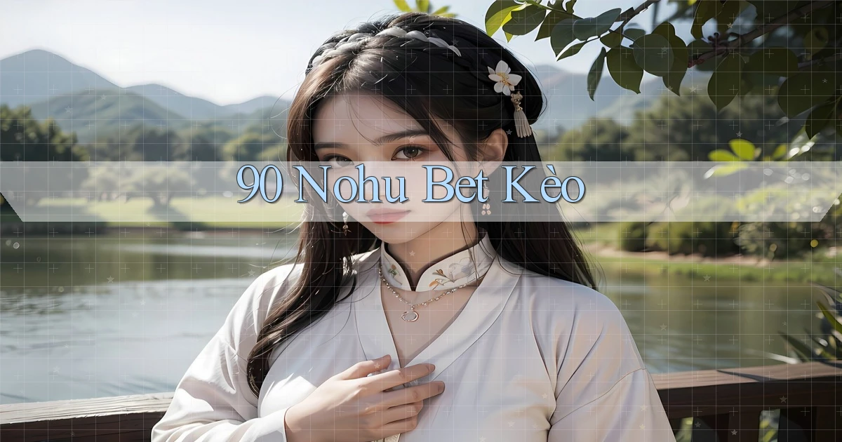 90 nohu bet kèo