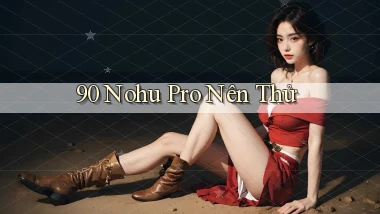 90 nohu pro nên thử