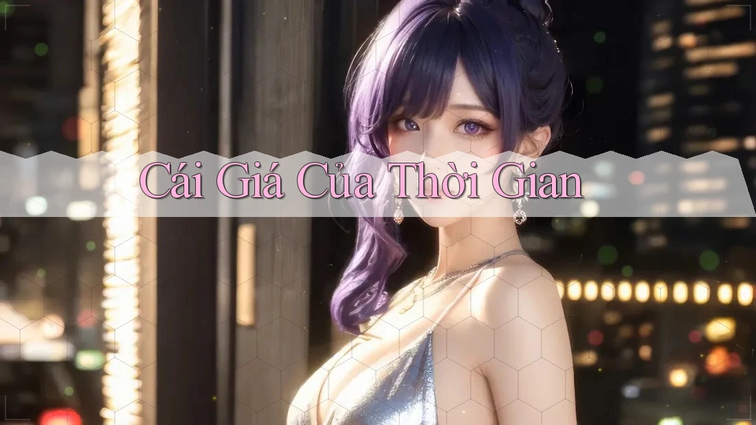 Cái Giá Của Thời Gian