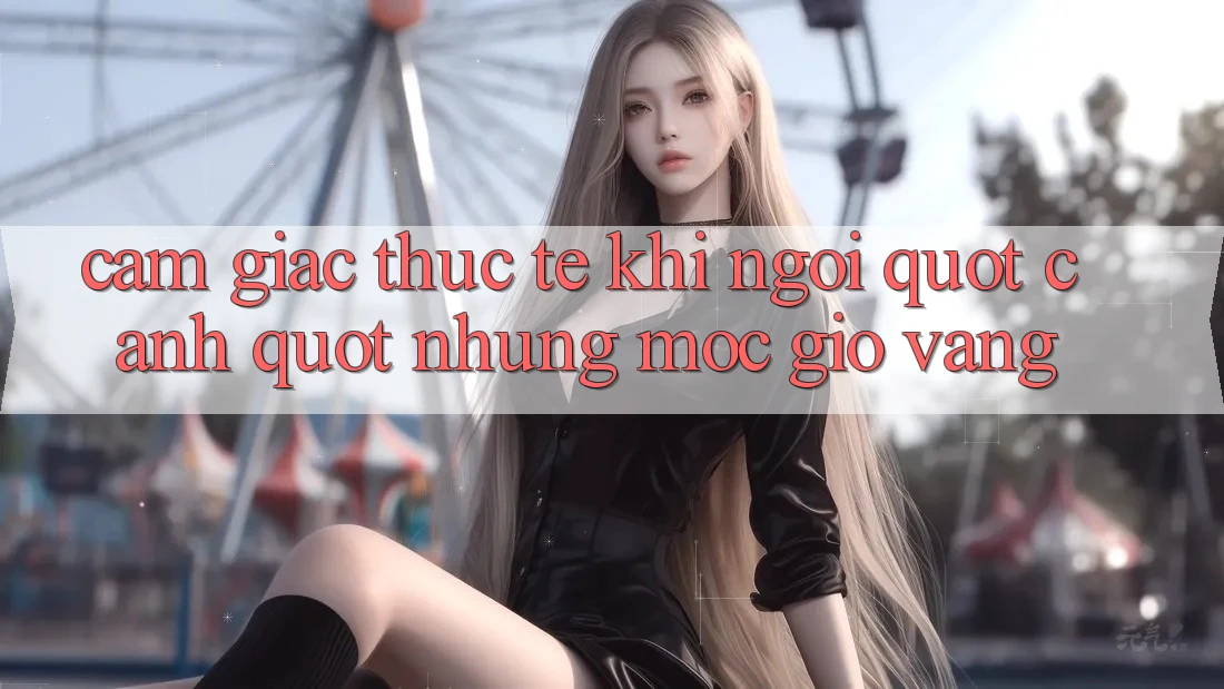 Cảm giác thực tế khi ngồi " canh" những mốc giờ vàng