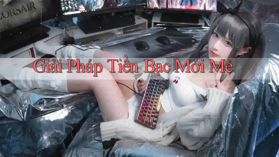 Giải Pháp Tiền Bạc Mới Mẻ