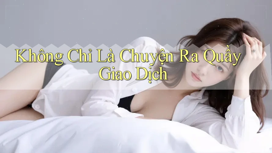 Không Chỉ Là Chuyện Ra Quầy Giao Dịch