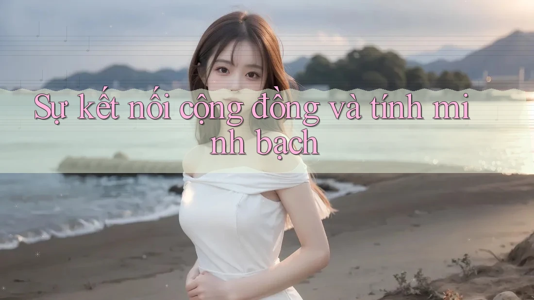 Sự kết nối cộng đồng và tính minh bạch