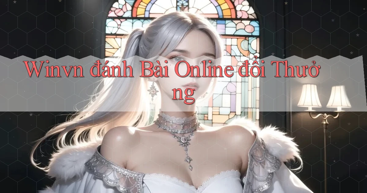 winvn  đánh bài online đổi thưởng